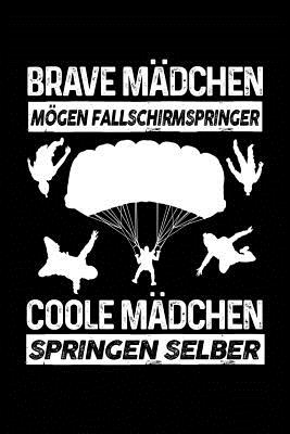 Coole Mdchen Springen Selber: Notizbuch / Notizheft Fr Fallschirmspringen Fallschirm-Springer Fallschirm-Springen Skydiving A5 (6x9in) Dotted Punktraster - Notizbucher Und Geschenkideen, Himmelst