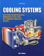 Cooling Systems: Cooling System Theory, Design and Performance for Drag Racing, Road Racing, Circle Track, Street Rods, Musclecars, Imports, OEM Cars, Trucks, RVs and Tow Vehicles - Bohacz, Ray T