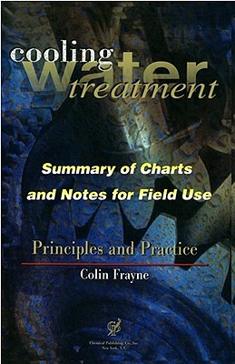 Cooling Water Treatment Principles and Practices: Charts and Notes for Field Use - Frayne, Colin