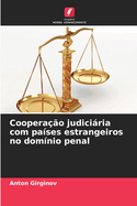 Coopera??o judiciria com pa?ses estrangeiros no dom?nio penal