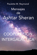 Cooperacin intergalctica: Mensajes de Ashtar Sheran