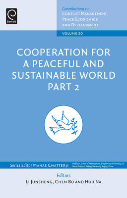 Cooperation for a Peaceful and Sustainable World: Part 2 - Junsheng, Li (Editor), and Bo, Chen (Editor), and Na, Hou (Editor)