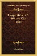 Cooperation in a Western City (1886)