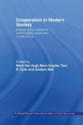 Cooperation in Modern Society: Promoting the Welfare of Communities, States and Organizations - Biel, Anders (Editor), and Snyder, Mark (Editor), and Tyler, Tom R (Editor)