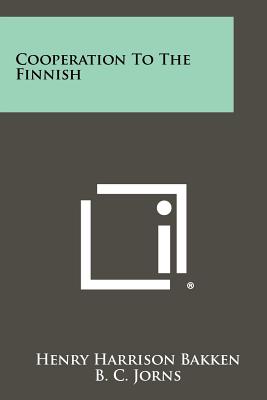 Cooperation to the Finnish - Bakken, Henry Harrison