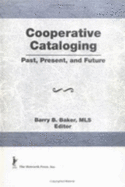 Cooperative Cataloging: Past, Present and Future - Baker, Barry B
