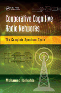 Cooperative Cognitive Radio Networks: The Complete Spectrum Cycle