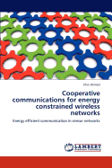 Cooperative Communications for Energy Constrained Wireless Networks