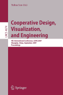 Cooperative Design, Visualization, and Engineering: 4th International Conference, CDVE 2007 Shanghai, China, September 16-20, 2007 Proceedings
