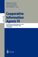 Cooperative Information Agents VI: 6th International Workshop, CIA 2002, Madrid, Spain, September 18 - 20, 2002. Proceedings