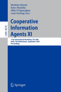 Cooperative Information Agents XI: 11th International Workshop, CIA 2007, Delft, the Netherlands, September 19-21, 2007, Proceedings