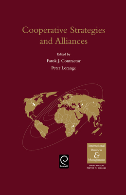 Cooperative Strategies and Alliances - Contractor, Farok J (Editor), and Lorange, Peter, Professor (Editor)