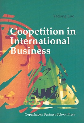 Coopetition in International Business - Luo, Yadong, Dr.