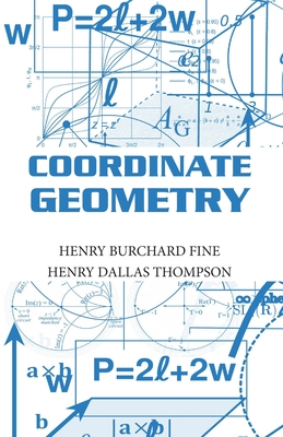 Coordinate Geometry - Thompson, Henry Dallas, and Fine, Henry Burchard