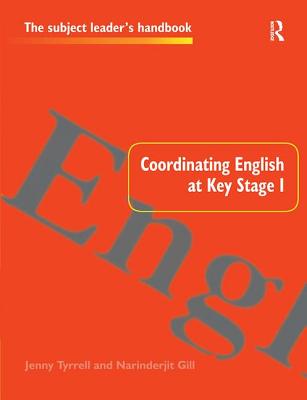 Coordinating English at Key Stage 1 - Gill, Narinderjit