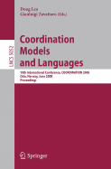 Coordination Models and Languages: 10th International Conference, Coordination 2008, Oslo, Norway, June 4-6, 2008, Proceedings - Lea, Doug (Editor), and Zavattaro, Gianluigi (Editor)