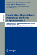 Coordination, Organizations, Institutions, and Norms in Agent Systems II: AAMAS 2006 and ECAI 2006 International Workshops, COIN 2006 Hakodate, Japan, May 9, 2006 Riva del Garda, Italy, August 28, 2006 Revised Selected Papers