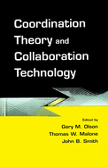 Coordination Theory and Collaboration Technology