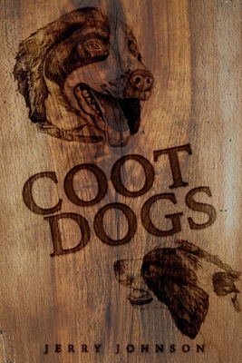 Coot Dogs: An Anthology of Dog Stories by a Crazy Old Coot - Johnson, Jerry