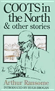Coots in the North & Other Stories - Ransome, Arthur