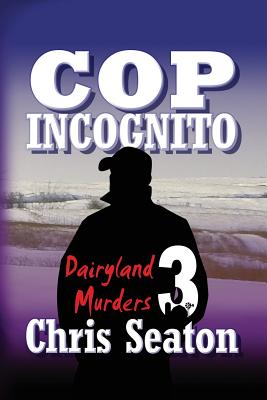 Cop Incognito Large Print: Dairyland Murders Book 3 - Seaton, Chris
