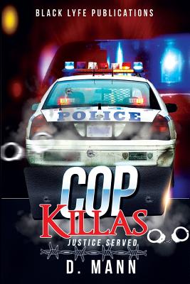 Cop Killas: Justice Served - Mann, D