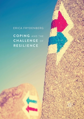 Coping and the Challenge of Resilience - Frydenberg, Erica