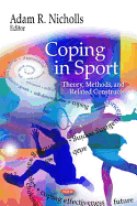 Coping in Sport: Theory, Methods, and Related Constructs