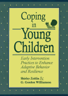 Coping in Young Children: Early Intervention Practices to Enhance Adaptive Behavior and Resilience
