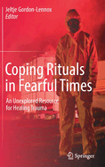 Coping Rituals in Fearful Times: An Unexplored Resource for Healing Trauma