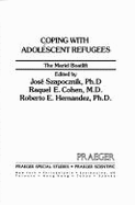 Coping with adolescent refugees : the Mariel boatlift - Szapocznik, Jos, and Cohen, Raquel E., and Hernandez, Roberto E.