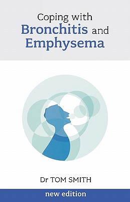 Coping with Bronchitis and Emphysema - Smith, Tom