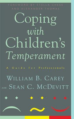 Coping with Children's Temperament: A Guide for Professionals - Carey, William B, MD, and McDevitt, Sean