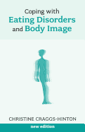 Coping With Eating Disorders and Body Image: New Edition