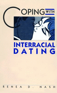 Coping with Interracial Dating - Nash, Renea D