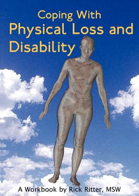 Coping with Physical Loss and Disability: A Workbook - Ritter, Rick