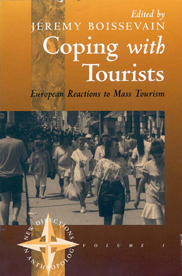 Coping with Tourists: European Reactions to Mass Tourism - Boissevain, Jeremy (Editor)