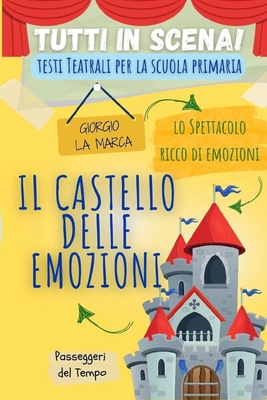 Copione teatrale IL CASTELLO DELLE EMOZIONI - La Marca, Giorgio