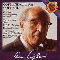 Copland: Our Town; The Red Pony Suite; El Saln Mxico; Danzn Cubano; Three Latin American Sketches - 