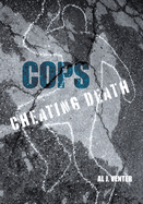 Cops: Cheating Death: How One Man (So Far) Saved the Lives of Three Thousand Americans