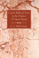 Coptic Biblical Texts in the Dialect of Upper Egypt