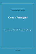 Coptic Paradigms: A Summary of Sahidic Coptic Morphology