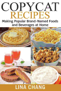 Copycat Recipes ***black and White Edition***: Making Popular Brand-Named Foods and Beverages at Home