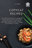 Copycat Recipes: The Complete Step-by-Step Cookbook with Accurate and Tasty Dishes from the Most Famous Restaurants to Make at Home. Olive Garden, McDonald, Panera, PF Chang, Texas Roadhouse and More