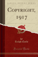 Copyright, 1917 (Classic Reprint)