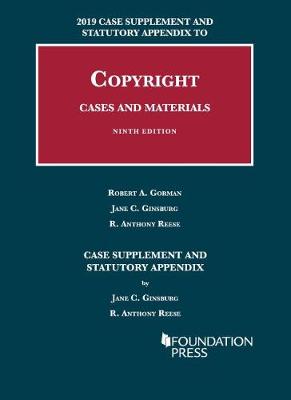 Copyright: Cases and Materials, 2019 Case Supplement and Statutory Appendix - Ginsburg, Jane C., and Reese, R. Anthony