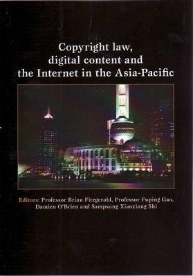 Copyright Law, Digital Content and the Internet in the Asia-Pacific - Fitzgerald, Brian F