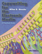 Copywriting for the Electronic Media: A Practical Guide