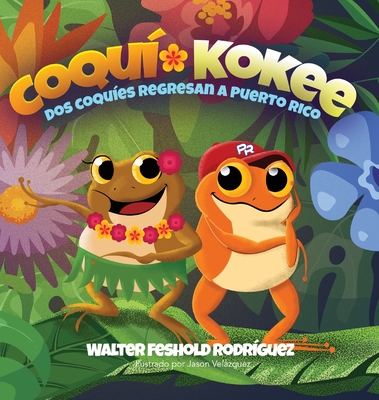 Coqu? - Kokee - Feshold Rodr?guez, Walter, and Velzquez, Jason (Illustrator)