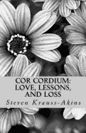 Cor Cordium: Love, Lessons, and Loss